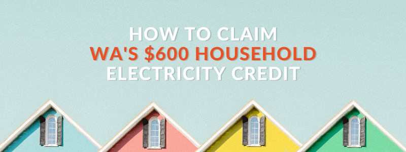 How to Claim WA’s $600 Household Electricity Credit Before March 31.​